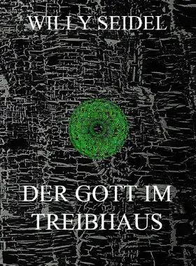 Seidel |  Der Gott im Treibhaus | eBook | Sack Fachmedien