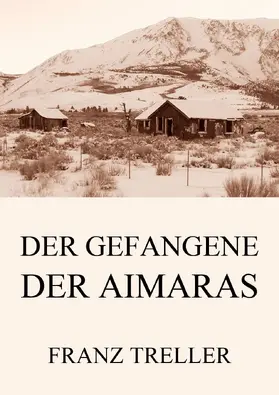 Treller |  Der Gefangene der Aimaras | eBook | Sack Fachmedien