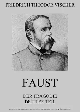 Vischer |  Faust - Der Tragödie dritter Teil | eBook | Sack Fachmedien