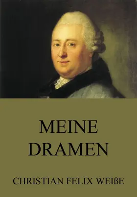 Weisse | Meine Dramen | E-Book | www.sack.de