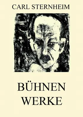 Sternheim |  Bühnenwerke | eBook | Sack Fachmedien