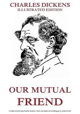 Dickens |  Our Mutual Friend | eBook | Sack Fachmedien