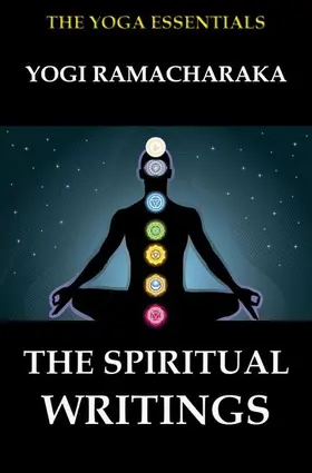 Ramacharaka / Atkinson |  The Spiritual Writings of Yogi Ramacharaka | eBook | Sack Fachmedien