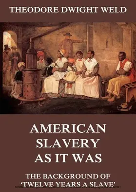 Weld |  American Slavery As It Was | eBook | Sack Fachmedien