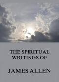 Allen |  The Spiritual Writings Of James Allen | eBook | Sack Fachmedien