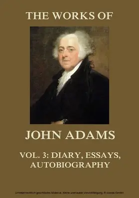 Adams |  The Works of John Adams Vol. 3 | eBook | Sack Fachmedien