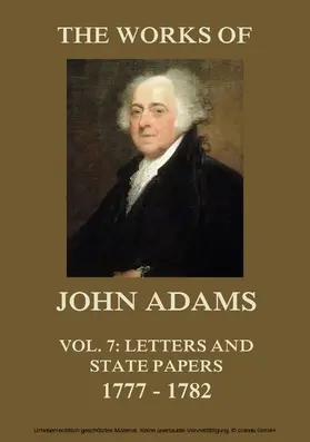 Adams |  The Works of John Adams Vol. 7 | eBook | Sack Fachmedien