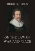 Grotius |  On the Law of War and Peace | eBook | Sack Fachmedien