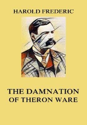 Frederic |  The Damnation of Theron Ware | eBook | Sack Fachmedien