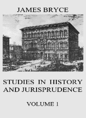 Bryce |  Studies in History and Jurisprudence, Vol. 1 | eBook | Sack Fachmedien