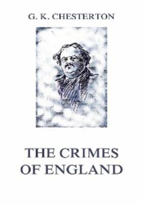 Chesterton |  The Crimes of England | eBook | Sack Fachmedien