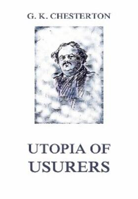 Chesterton |  Utopia of Usurers | eBook | Sack Fachmedien