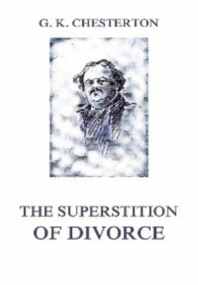 Chesterton |  The Superstition of Divorce | eBook | Sack Fachmedien