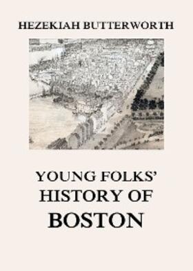 Butterworth |  Young Folks' History of Boston | eBook | Sack Fachmedien