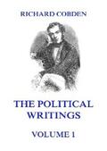 Cobden |  The Political Writings of Richard Cobden, Volume 1 | eBook | Sack Fachmedien