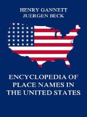 Gannett / Beck | Encyclopedia of Place Names in the United States | E-Book | sack.de