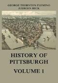 Fleming / Beck |  History of Pittsburgh Volume 1 | eBook | Sack Fachmedien