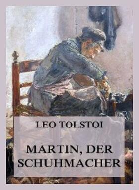 Tolstoi | Martin, der Schuhmacher | E-Book | sack.de