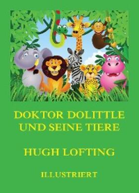 Lofting |  Doktor Dolittle und seine Tiere | eBook | Sack Fachmedien