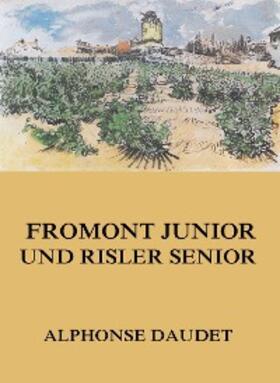 Daudet |  Fromont Junior und Risler Senior | eBook | Sack Fachmedien
