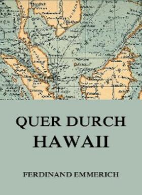 Emmerich |  Quer durch Hawaii | eBook | Sack Fachmedien