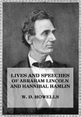 Howells / Hayes | Lives and Speeches of Abraham Lincoln and Hannibal Hamlin | E-Book | sack.de