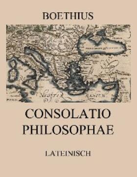 Boethius |  Consolatio Philosophae | eBook | Sack Fachmedien