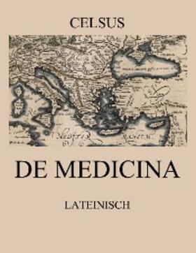 Celsus |  De Medicina | eBook | Sack Fachmedien