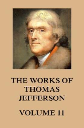 Jefferson |  The Works of Thomas Jefferson | eBook | Sack Fachmedien