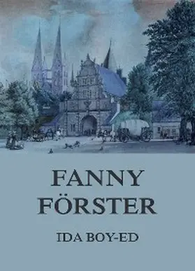 Boy-Ed |  Fanny Förster | eBook | Sack Fachmedien
