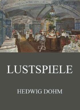 Dohm |  Lustspiele | eBook | Sack Fachmedien