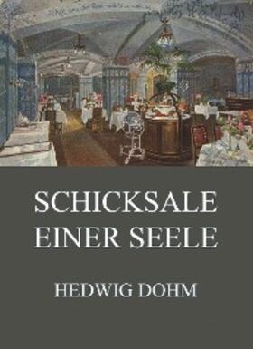Dohm |  Schicksale einer Seele | eBook | Sack Fachmedien