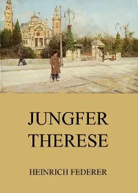 Federer |  Jungfer Therese | eBook | Sack Fachmedien
