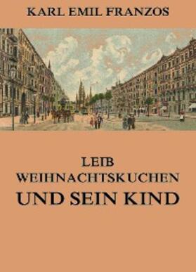 Franzos |  Leib Weihnachtskuchen und sein Kind | eBook | Sack Fachmedien