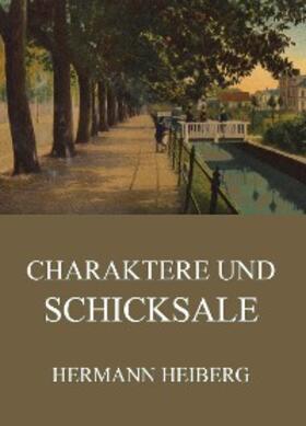 Heiberg |  Charaktere und Schicksale | eBook | Sack Fachmedien