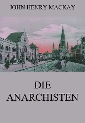 Mackay |  Die Anarchisten | eBook | Sack Fachmedien