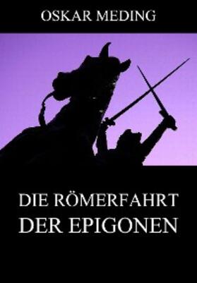 Meding |  Die Römerfahrt der Epigonen | eBook | Sack Fachmedien