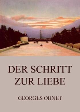 Ohnet |  Der Schritt zur Liebe | eBook | Sack Fachmedien