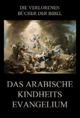 Beck | Das arabische Kindheitsevangelium | E-Book | sack.de