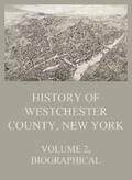 Beck |  History of Westchester County, New York, Volume 2 | eBook | Sack Fachmedien