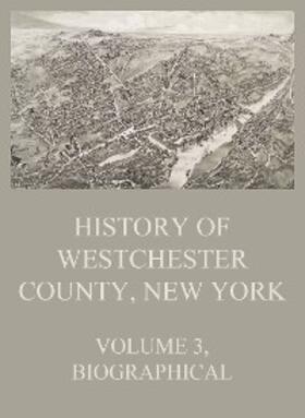 Beck | History of Westchester County, New York, Volume 3 | E-Book | sack.de