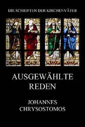 Chrysostomos |  Ausgewählte Reden | eBook | Sack Fachmedien
