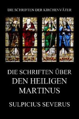 Severus |  Die Schriften über den Heiligen Martinus | eBook | Sack Fachmedien