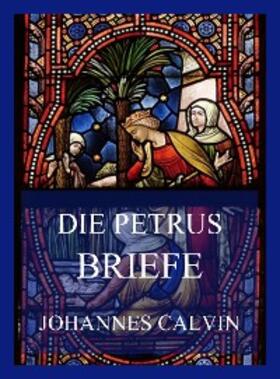 Calvin | Die Petrusbriefe | E-Book | www.sack.de