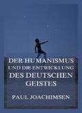 Joachimsen |  Der Humanismus und die Entwicklung des deutschen Geistes | eBook | Sack Fachmedien