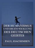 Joachimsen |  Der Humanismus und die Entwicklung des deutschen Geistes | Buch |  Sack Fachmedien