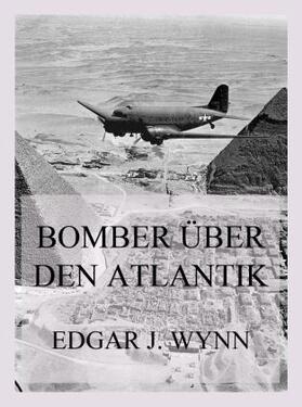 Wynn | Bomber über den Atlantik | Buch | 978-3-8496-6544-9 | sack.de
