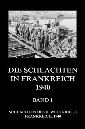Beck | Die Schlachten in Frankreich 1940, Band 1 | Buch | 978-3-8496-6662-0 | sack.de