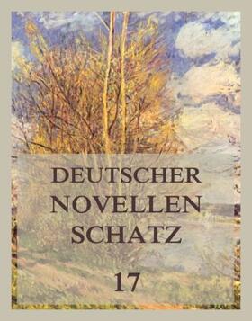Chamisso / Heyse / Kinkel | Deutscher Novellenschatz 17 | Buch | 978-3-8496-6679-8 | sack.de