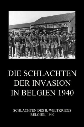 Beck | Die Schlachten der Invasion in Belgien 1940 | Buch | 978-3-8496-6695-8 | sack.de